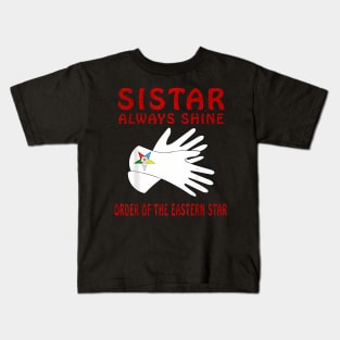 Sistar Always Shine The Eastern Star Parents Day Kids T-Shirt